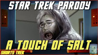 Shorts Trek - A Touch of Salt (Director's Cut) Extended - A Star Trek Fan Episode - 3M Short