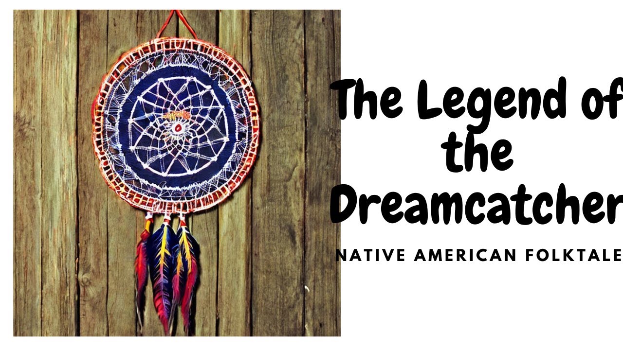 The Legend Of The Dream Catcher-Native American Folklore For Kids And ...