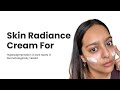 Skin Radiance Cream for Hyperpigmentation & Dark Spots || Dermatologically Tested