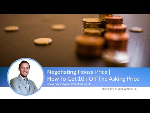 ⭕ Negotiating House Price | How To Get 10k Off The Asking Price ⭕ Negotiating House Price | How To Get 10k Off The Asking Price