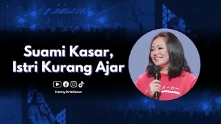 Suami Kasar, Istri Kurang Ajar - Henny Kristianus