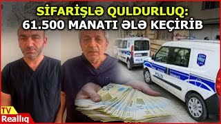 Bakıda sifarişlə quldurluq: 61 500 manatı ələ keçirən şəxslər həbs edildilər