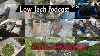 A Day at the Institute -- Low Tech Podcast, No. 57