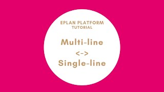 Multi-line to Single-line | EPLAN
