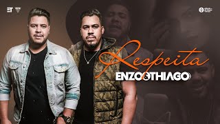 Enzo e Thiago - Respeita (Clipe Oficial)