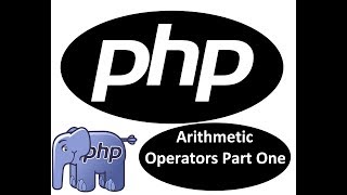 PHP TUTORIAL PART I ARITHMETIC OPERATORS