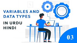 Variables and Data Types in Python | Python Tutorials for Beginners | in Urdu & Hindi