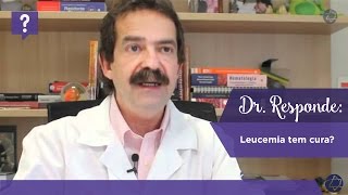 Dr. Responde: leucemia tem cura?