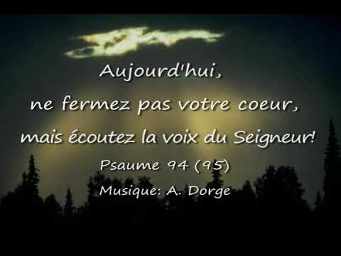 Psaume 94 (95) Aujourd'hui, Ne Fermons Pas Notre Cœur . . . A. Dorge ...