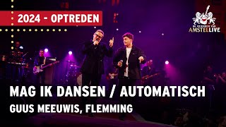 Guus Meeuwis, Flemming | Mag ik Dansen x Automatisch | Vrienden van Amstel LIVE 2024