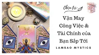 💯💰VVận May, Công Việc & Tài Chính của Bạn Sắp Tới Lâm Sao Tarot #tarot