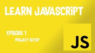 Learn JavaScript ep 1 || Project Setup