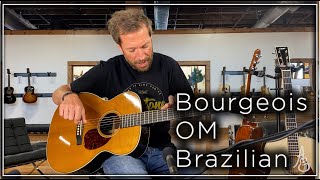 Bourgeois OM Brazilian