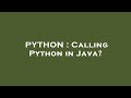 PYTHON : Calling Python in Java?