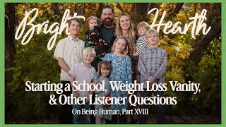 Starting a School, Weight Loss Vanity, & Other Listener Questions