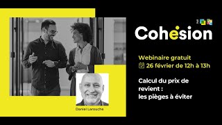 Webinaire Cohésion | Calcul du prix de revient : Les pièges à éviter