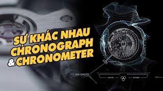 Đồng hồ Chronograph và Chronometer khác nhau như thế nào?