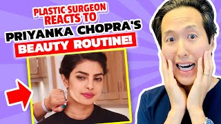 Plastic Surgeon Reacts to Priyanka Chopra's Skin Care Routine!