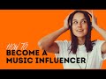 How To Become A Music Influencer (Blogs, YouTube, TikTok, and more!)