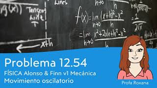 Física Problema 12.54 Alonso Finn Volumen I Mecánica