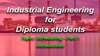 IE019 Scheduling Part 1 Introduction