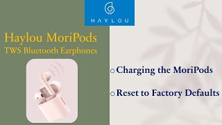 Haylou MoriPods TWS Bluetooth earphones : Charge and Reset or restore to factory defaults