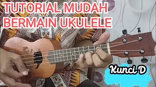 Tutorial bermain lagu Naik-Naik ke Puncak Gunung menggunakan Ukulele