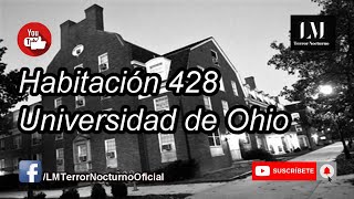 Habitación 428 - Universidad de Ohio / Relatos de Terror