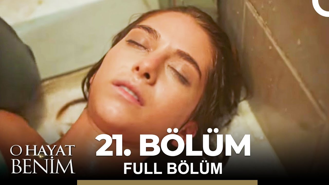 O Hayat Benim 21. Bölüm - YouTube