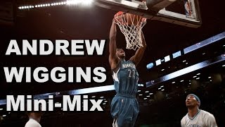 Mini-Mix #9: Andrew Wiggins Upping His Game