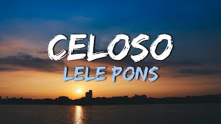 LELE PONS - CELOSO (Lyrics)