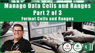 Excel 2016 Exam 77-727 - Manage Data Cells and Ranges - Part 2 of 3 (Format Cells and Ranges)
