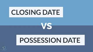 #Closing Date VS #Possession Date