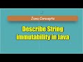 Describe String immutability in Java