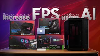 Increase FPS using AI feat. FULL ROG Gaming PC