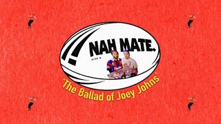 THE BALLAD OF JOEY JOHNS (swampy version) - Nah Mate.