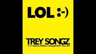 Trey Songz - LOL Smiley face (ft. Gucci Mane \u0026 Soulja Boy Tell' Em) HQ