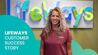 Lifeways Customer Success Story | PROSCAN® Solutions Testimonial | Document Scanning for Healthcare