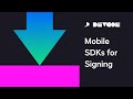 Mobile SDKs for Signing | Developer Conference