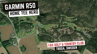 Garmin R50 - Home Tee Hero - Åda Golf \u0026 Country Club (Trosa, Sweden)