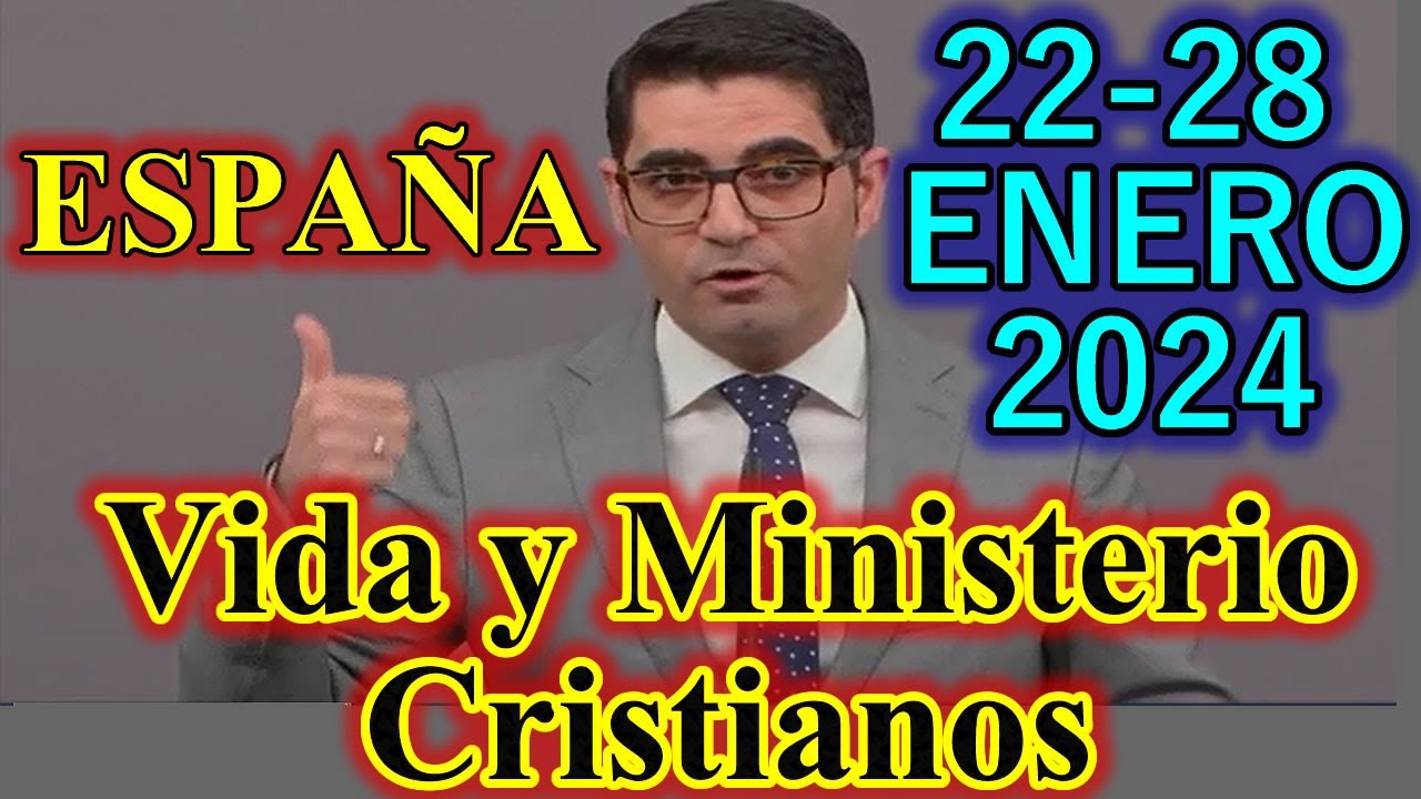 Reunión Vida Y Ministerio Cristiano Semana Del 22-28 Enero 2024 - YouTube