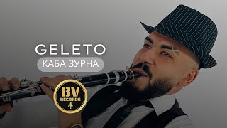 GELETO - KABA ZURNA / Гелето - Каба Зурна