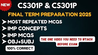 CS301+CS301P Final Term Preparation 2025 | Ready Your Paper in Minutes | More VU