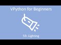 VPython for Beginners 59 - Lighting