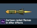 Cartoon rocket flames After Effects tutorial