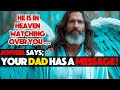 CHOSEN ONE! Archangel JOPHIEL Says: IT'S YOUR DAD TALKING FROM HEAVEN! | Message From Angels