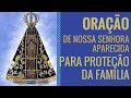 Oração de Nossa Senhora Aparecida para proteção da família