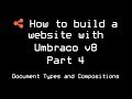 How to build a website with Umbraco v8 | Part 4 | Document Types and Compositions