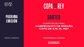 🚨DIRECTO🚨 Sorteo Campeonato de España Copa de S.M. El Rey. Temporada 2023/2024 | 🔴 RFEF