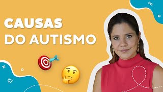 O que causa o autismo?
